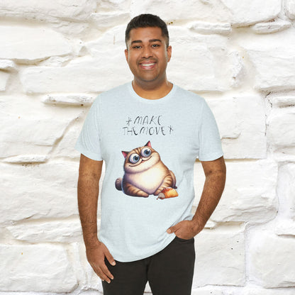 Make the Move Cat T-Shirt for Men & Women | 100% Cotton* Motivational Tee