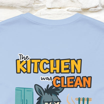"The Kitchen Was Clean... " |Funny T-Shirt | Nunu&Miao Studio