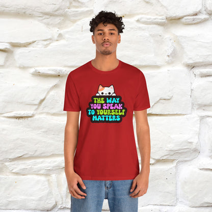 "Il modo in cui parli con te stesso è importante" T-shirt per uomo e donna | 100% cotone*