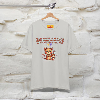 "Humans Are Out-Evil-Ing Us." Cat  T-shirt |Nunu&Miao Studio