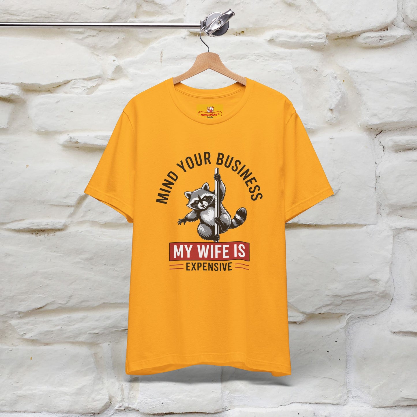 "Mind Your Business My Wife Is Expencive" Funny T-shirt |Nunu&Miao Studio