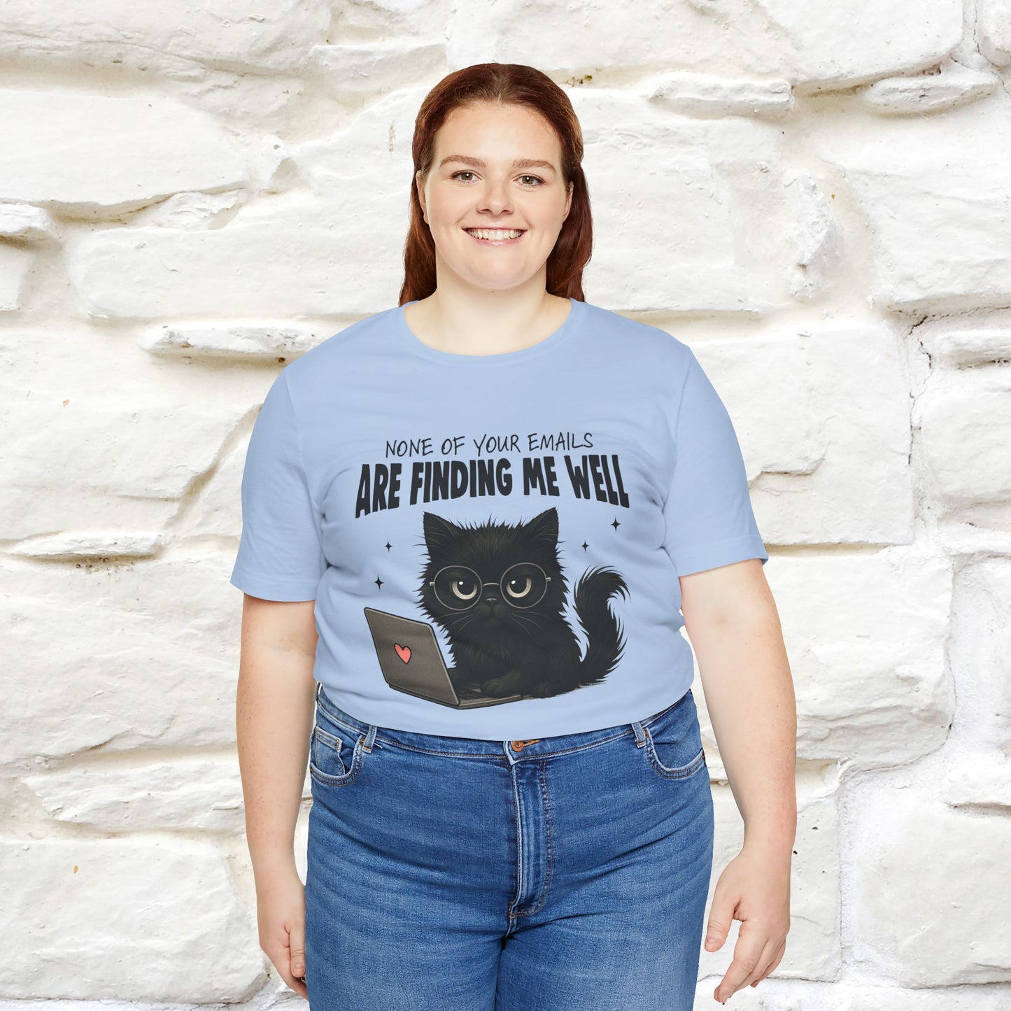 "None of your Emails Are Finding Me Well" Cat T-Shirt | Nunu&Miao Studio