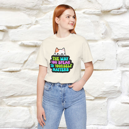 "Il modo in cui parli con te stesso è importante" T-shirt per uomo e donna | 100% cotone*