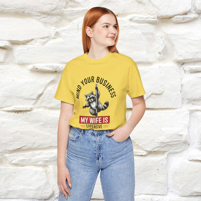 "Mind Your Business My Wife Is Expencive" Funny T-shirt |Nunu&Miao Studio - Nunu&Miao Studio