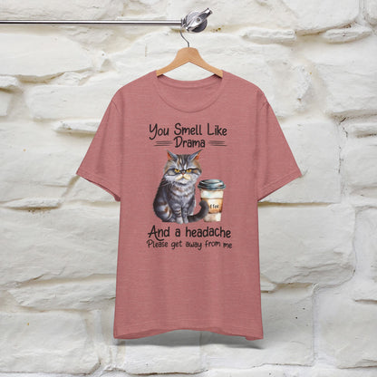 ''You Smell Like Drama and a Hedache'' CatT-shirt for Man 100% Cotton* - Nunu&Miao Studio