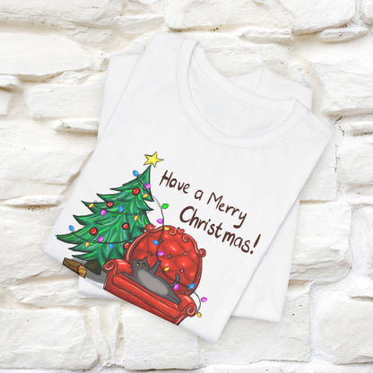 Have a Merry Christmas | Festive Cat Christmas Shirt for Men & Women | 100% Cotton