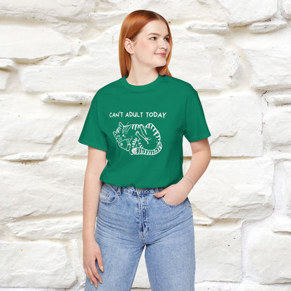 "Can't Adult Today" |Cat T-Shirt | Nunu&Miao Studio