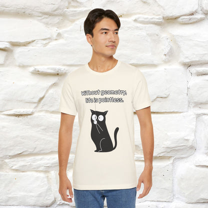 ''Without geometry, life is pointless.''| Funny T-Shirt | Nunu&Miao Studio