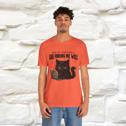 "None of your Emails Are Finding Me Well" Cat T-Shirt | Nunu&Miao Studio