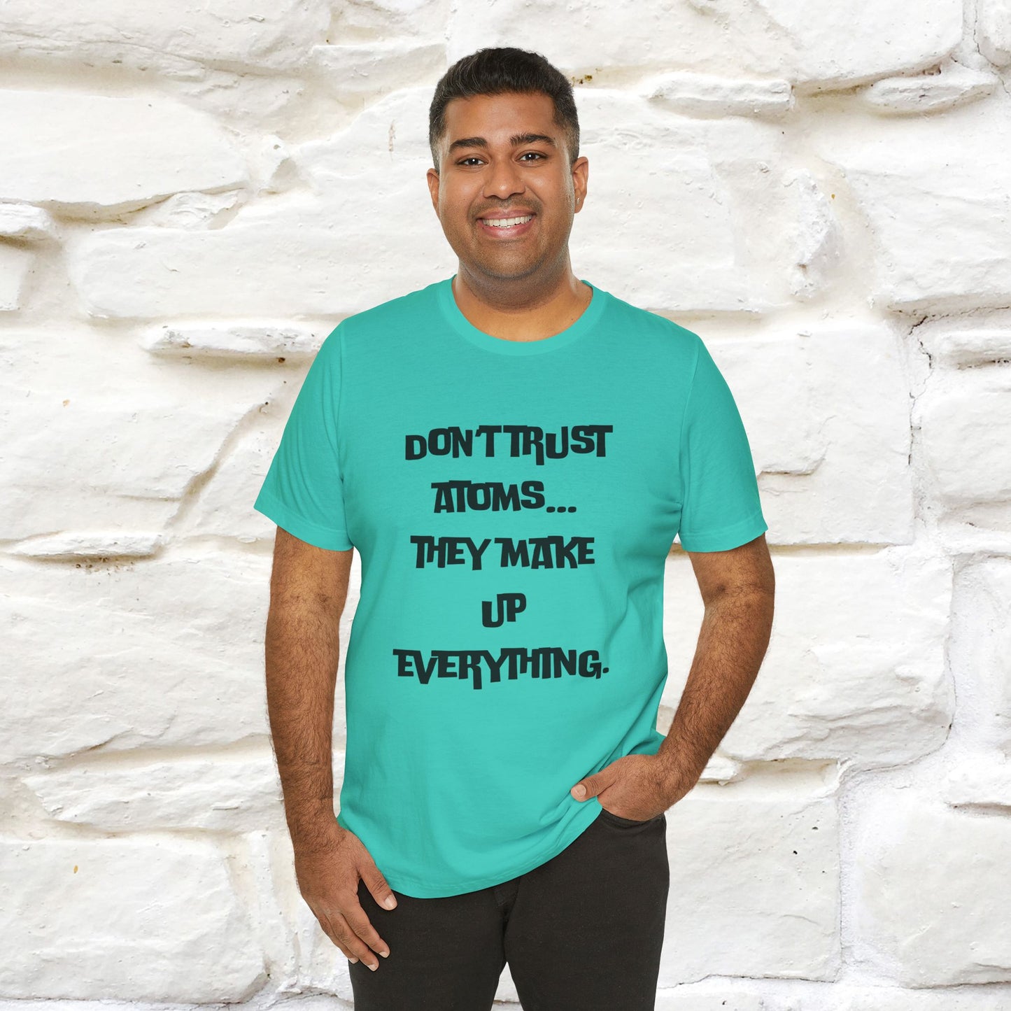 “Don’t trust atoms… they make up everything.” |  Cat T-Shirt | Front & Back Design | Nunu&Miao Studio