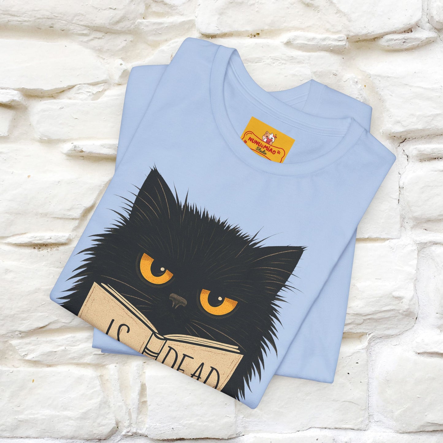 "Is He Dead Yet" |Cat T-Shirt | Nunu&Miao Studio
