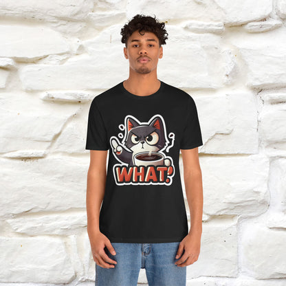 "What" Cat T-Shirt for Men & Women | 100% Cotton* | Cattitude Tee