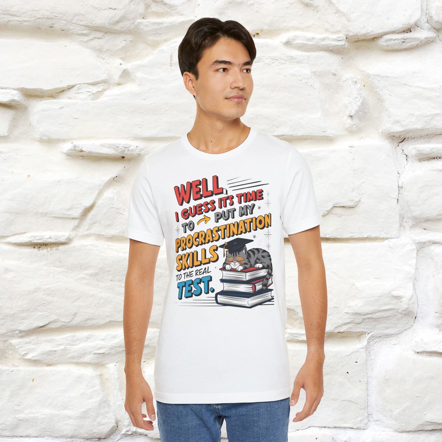 "Well I Guess It's Time To Put My Procrastination Skills To The Real Test" Funny Cat Graduation T-Shirt for Men & Women | 100% Cotton*