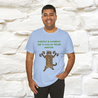 "Everyday Is Caturday – Flex My Feline Muscle"| Funny Cat T-Shirt  |Nunu&Miao Sudio