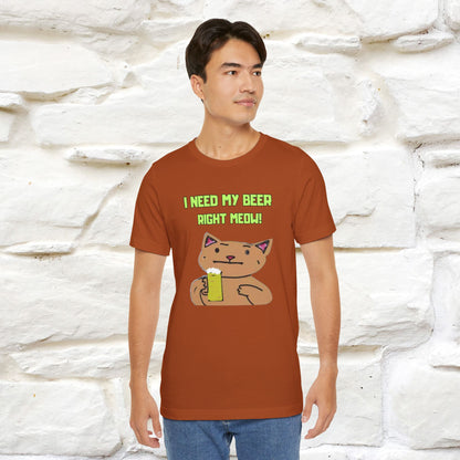 "I Need My Beer Right Meow!" Cat  T-shirt |Nunu&Miao Studio