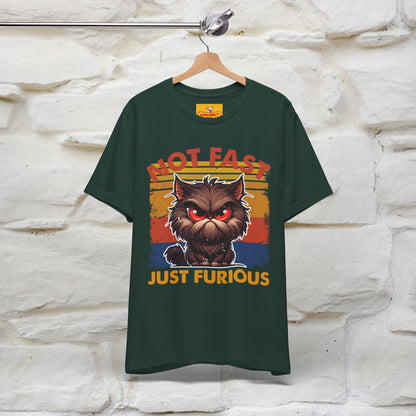 Not Fast, Just Furious |  Sarcastic Cat T-Shirt | Nunu&Miao Studio