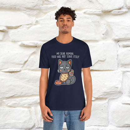 "Dear Human, Food Will Not Serve Itself" Funny Cat T-Shirt for Men & Women | 100% Cotton* 🐾