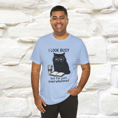"I Look Busy But I'm Just Overwhelmed" |Cat T-Shirt | Nunu&Miao Studio