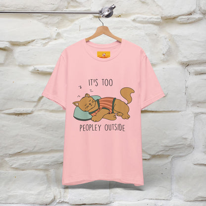 ''It’s Too Peopley Outside'' | Funny Cat T-Shirt | Nunu&Miao Studio