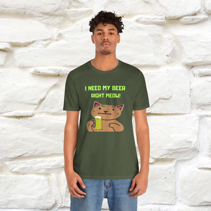 "I Need My Beer Right Meow!" Cat  T-shirt |Nunu&Miao Studio