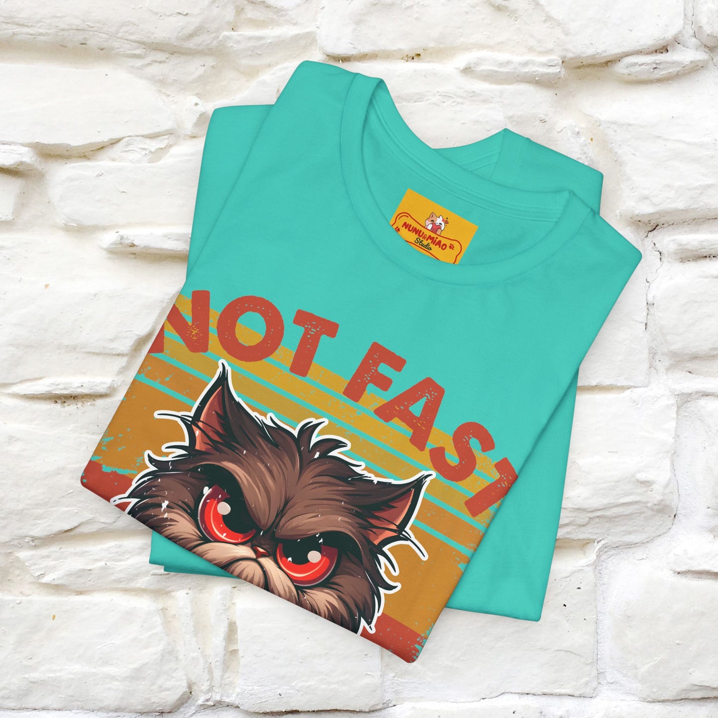 Not Fast, Just Furious |  Sarcastic Cat T-Shirt | Nunu&Miao Studio
