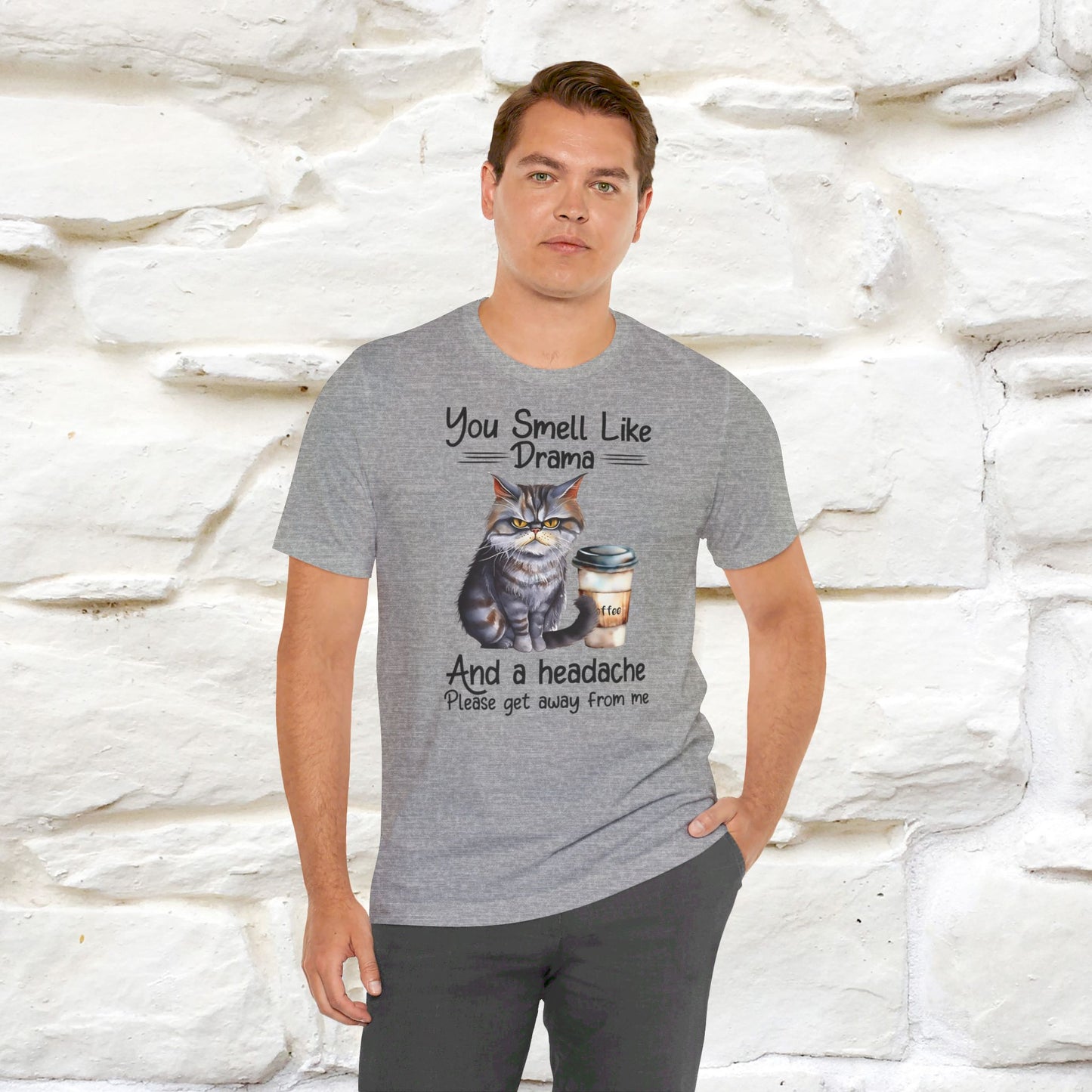 ''You Smell Like Drama and a Hedache'' CatT-shirt for Man 100% Cotton* - Nunu&Miao Studio