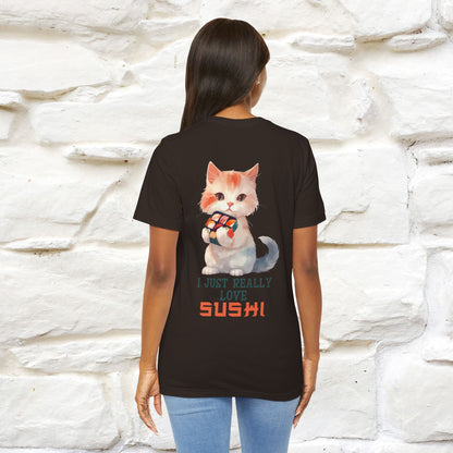 "I Just Really Love Sushi" Cat T-shirt for Men & Women | Front & Back Design | 100% Cotton*