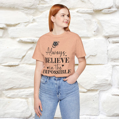 ''Always Believe In The Impossible'' T-shirt for Women 100% Cotton* - Nunu&Miao Studio