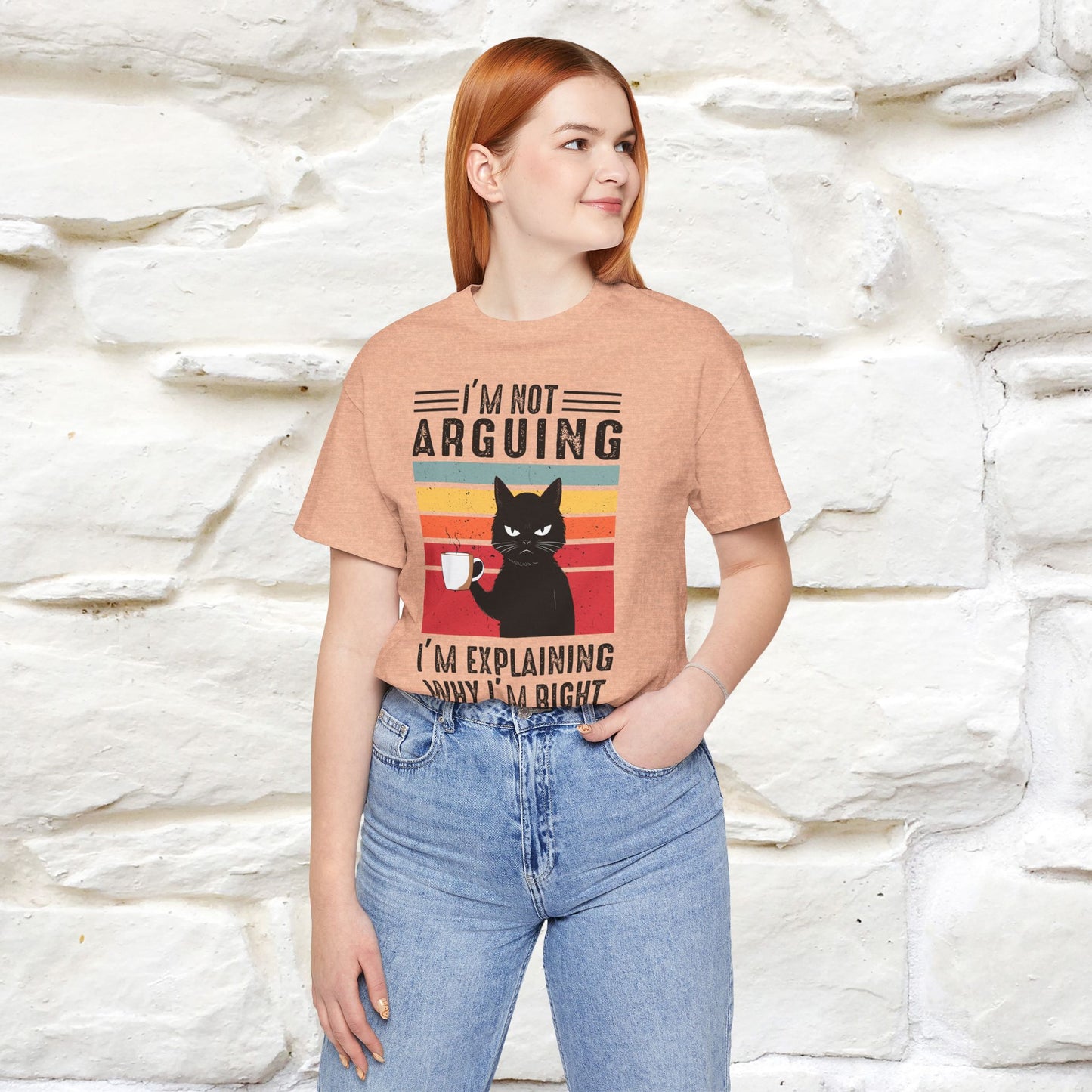 I’m Not Arguing, I’m Explaining Why I’m Right Cat T-Shirt for Men & Women | 100% Cotton* Funny Tee