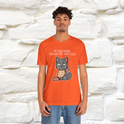 "Dear Human, Food Will Not Serve Itself" |Cat T-Shirt | Nunu&Miao Studio