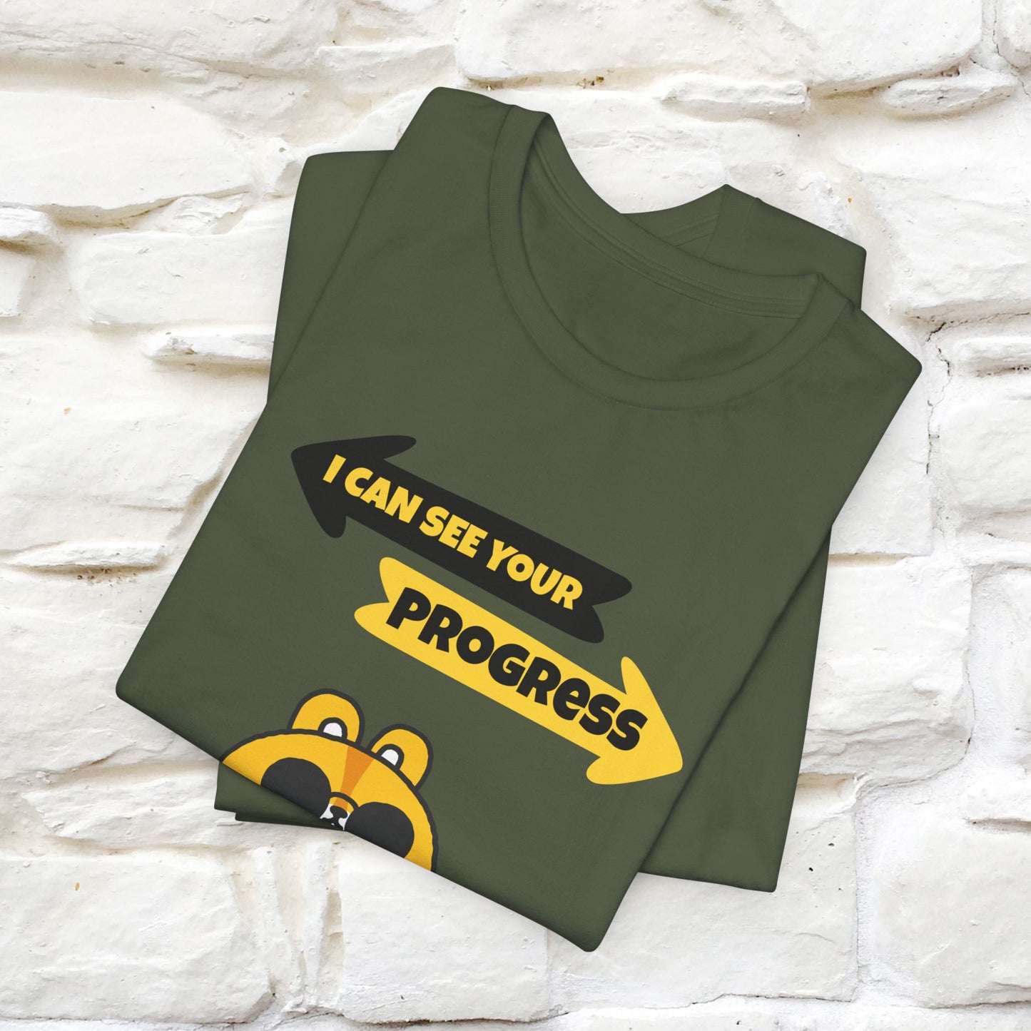 "I Can See Your Progress" T-Shirt for Men & Women | 100% Cotton*