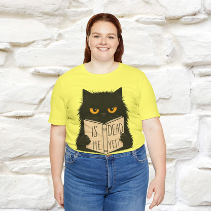 "Is He Dead Yet" |Cat T-Shirt | Nunu&Miao Studio