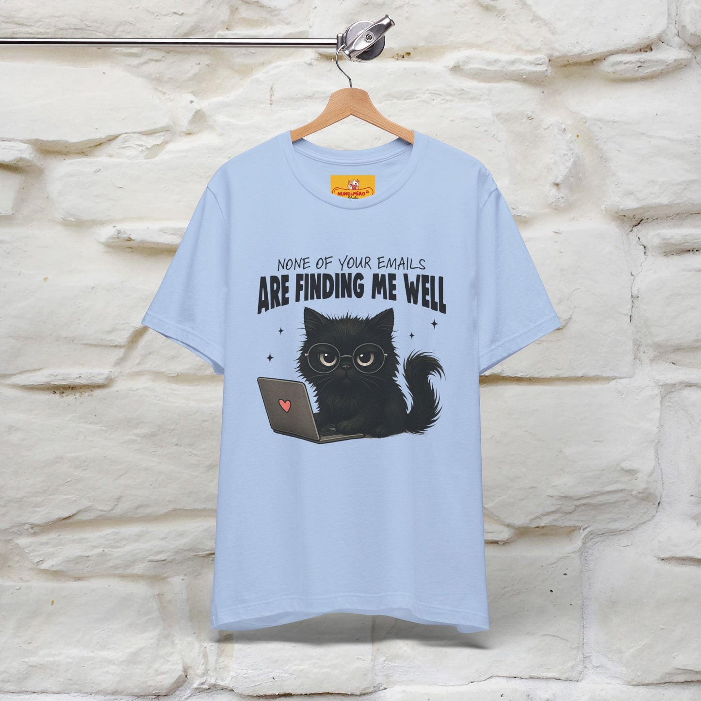 "None of your Emails Are Finding Me Well" Cat T-Shirt | Nunu&Miao Studio