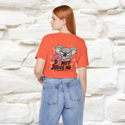 "Donut Judge Me " |Funny  T-Shirt | Front & Back Design | Nunu&Miao Studio