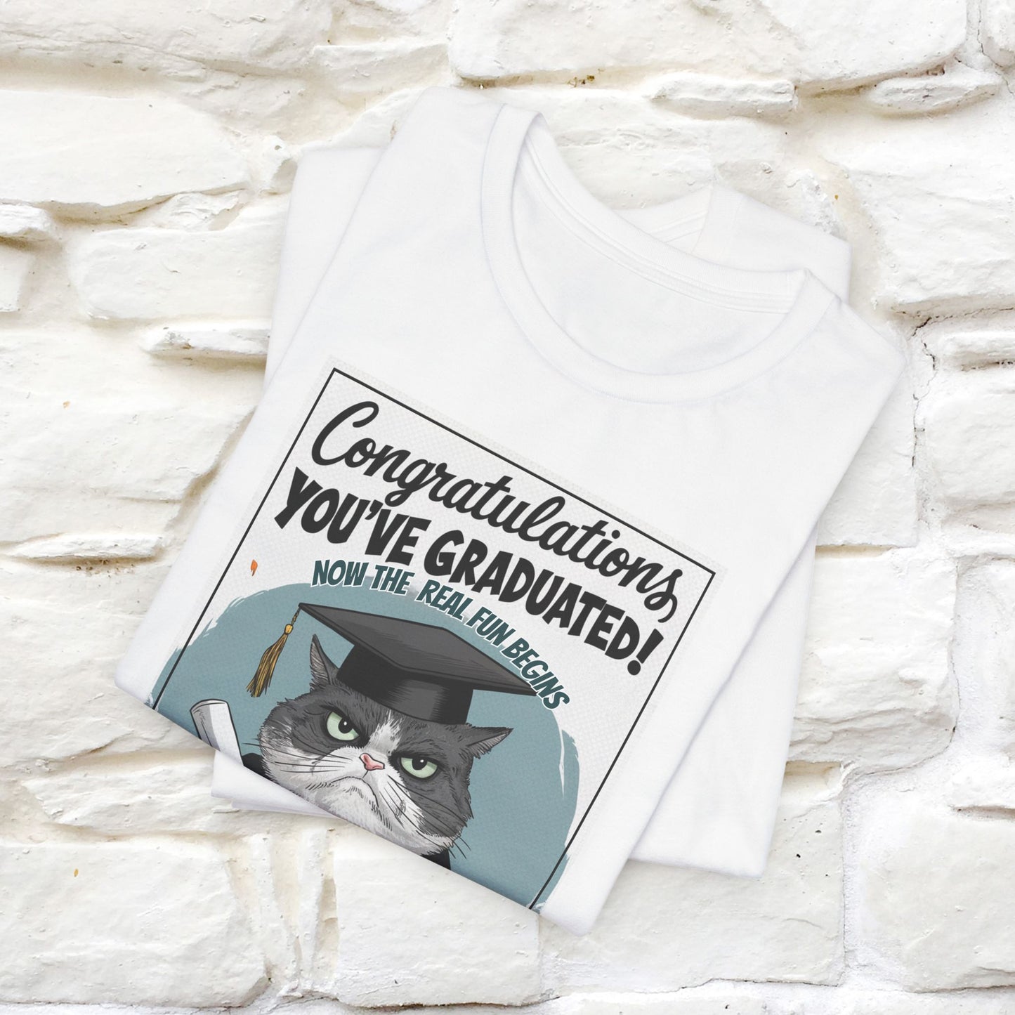 "Congratulations, You've Graduated! Now the Real Fun Begins - Adulting" Funny Cat Graduation T-Shirt for Men & Women | 100% Cotton* | Graduation T-Shirts