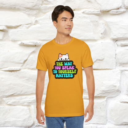 "Il modo in cui parli con te stesso è importante" T-shirt per uomo e donna | 100% cotone*