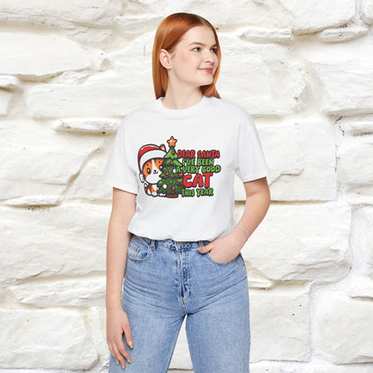 “Dear Santa, I'v Been a Very Good Cat..” | Cat T-Shirt | Nunu&Miao Studio