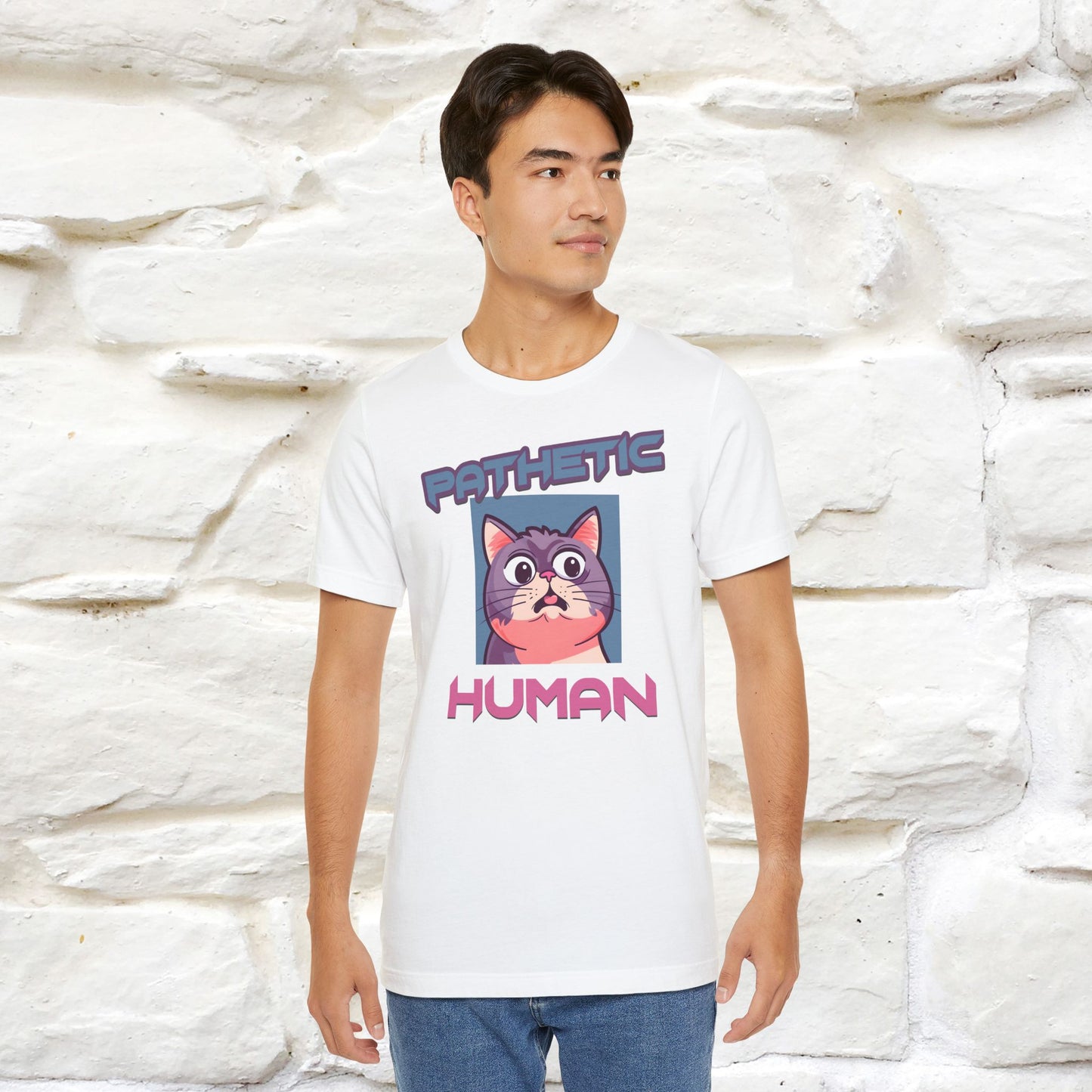 Pathetic Human Cat T-Shirt for Men & Women | 100% Cotton* Funny & Sassy Tee