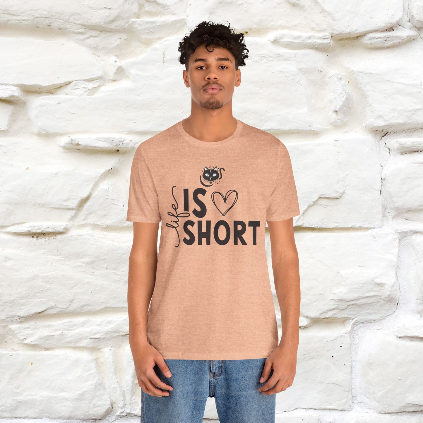 "Life Is Short" T-Shirt for Men & Women | 100% Cotton*