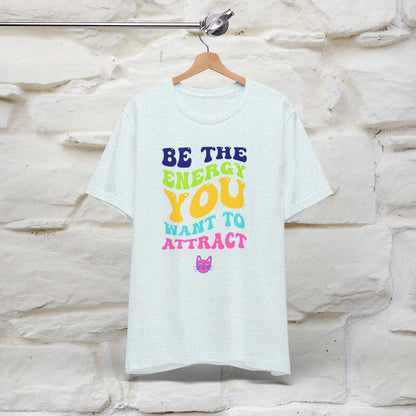 ''Be The Energy You Want To Attract'' T-shirt for Women 100% Cotton* - Nunu&Miao Studio