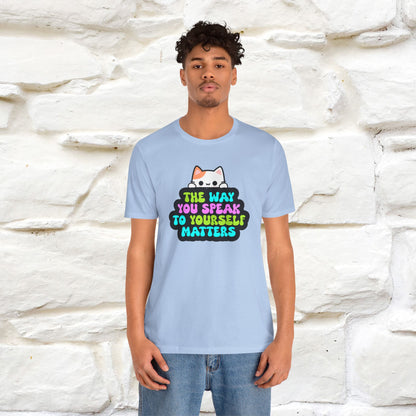 "Il modo in cui parli con te stesso è importante" T-shirt per uomo e donna | 100% cotone*