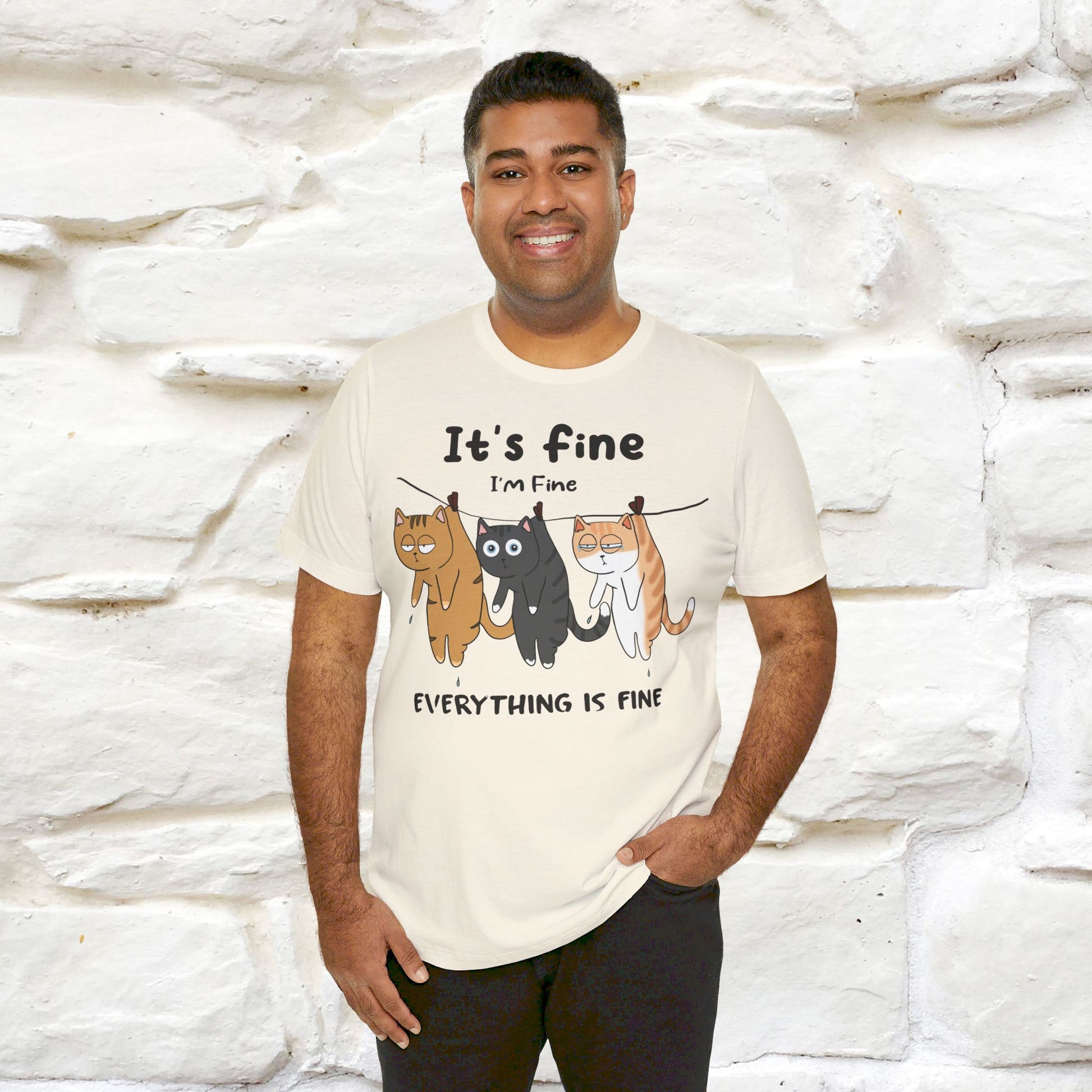 ''It's Fine, I Am Fine Everything Is Fine'' T-shirt for Man 100% Cotton* - Nunu&Miao Studio