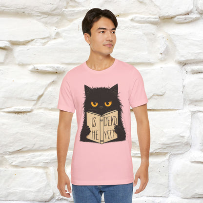 "Is He Dead Yet" |Cat T-Shirt | Nunu&Miao Studio