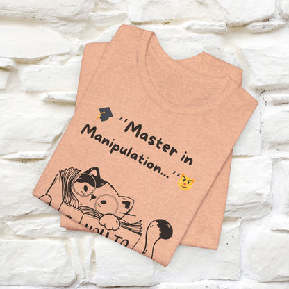 ''Master In Manipulation. How To Train Your Human ''  Cat T-shirt for Men and Women  100% Cotton*