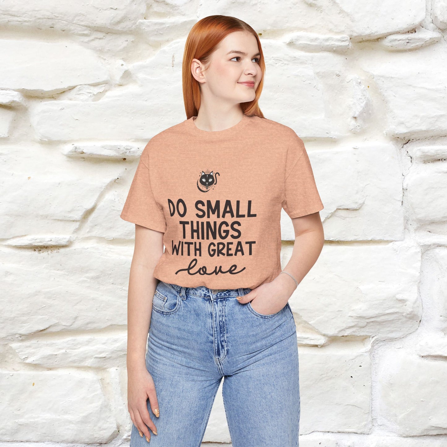 "Do Small Things With Great Love" T-shirt for Men & Women | 100% Cotton*