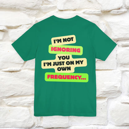 "I'm Not Ignoring You. I'm Just  .. " Cat T-Shirt | Front & Back Design | Nunu&Miao Studio