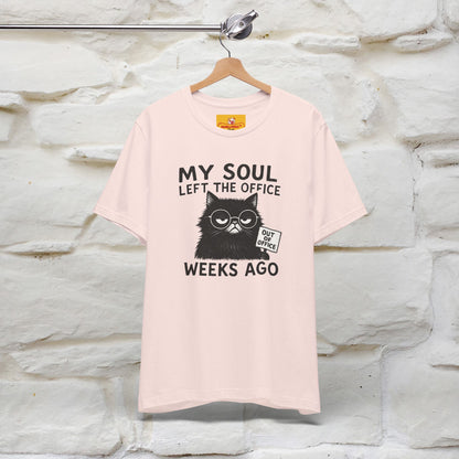 "My Soul Left The Office..." |Funny Cat T-Shirt | Nunu&Miao Studio