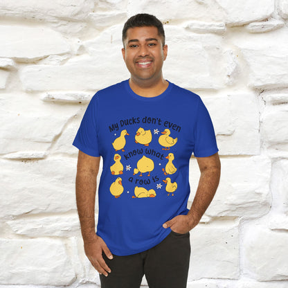 "My Duck Don't Even Know What A Row Is" Funny T-shirt |Nunu&Miao Studio