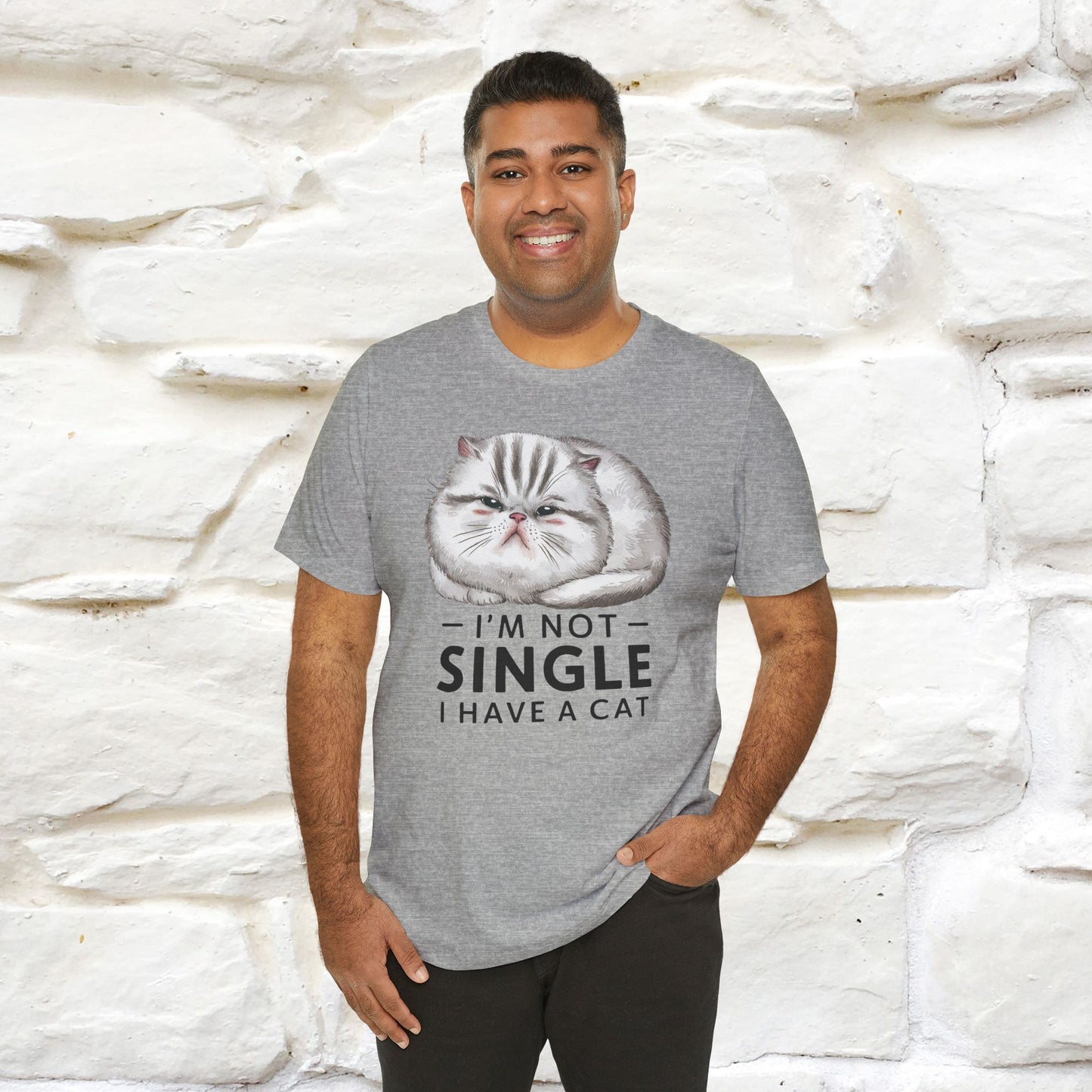 I’m Not Single, I Have a Cat | Funny Cat Shirt for Men & Women | 100% Cotton*