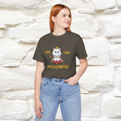''I came. I saw. I procrastinated.''| Funny T-Shirt | Nunu&Miao Studio
